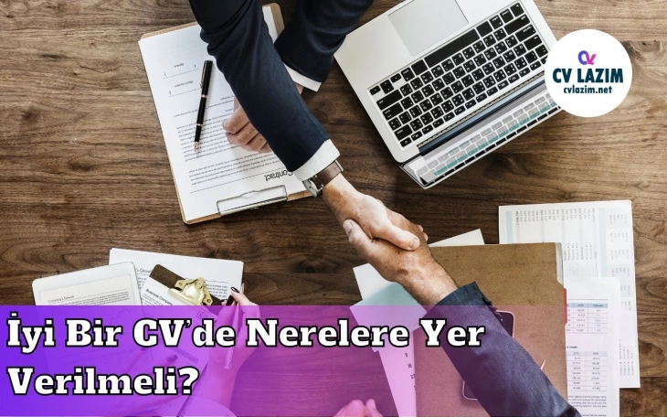 İyi Bir CV’de Nerelere Yer Verilmeli?